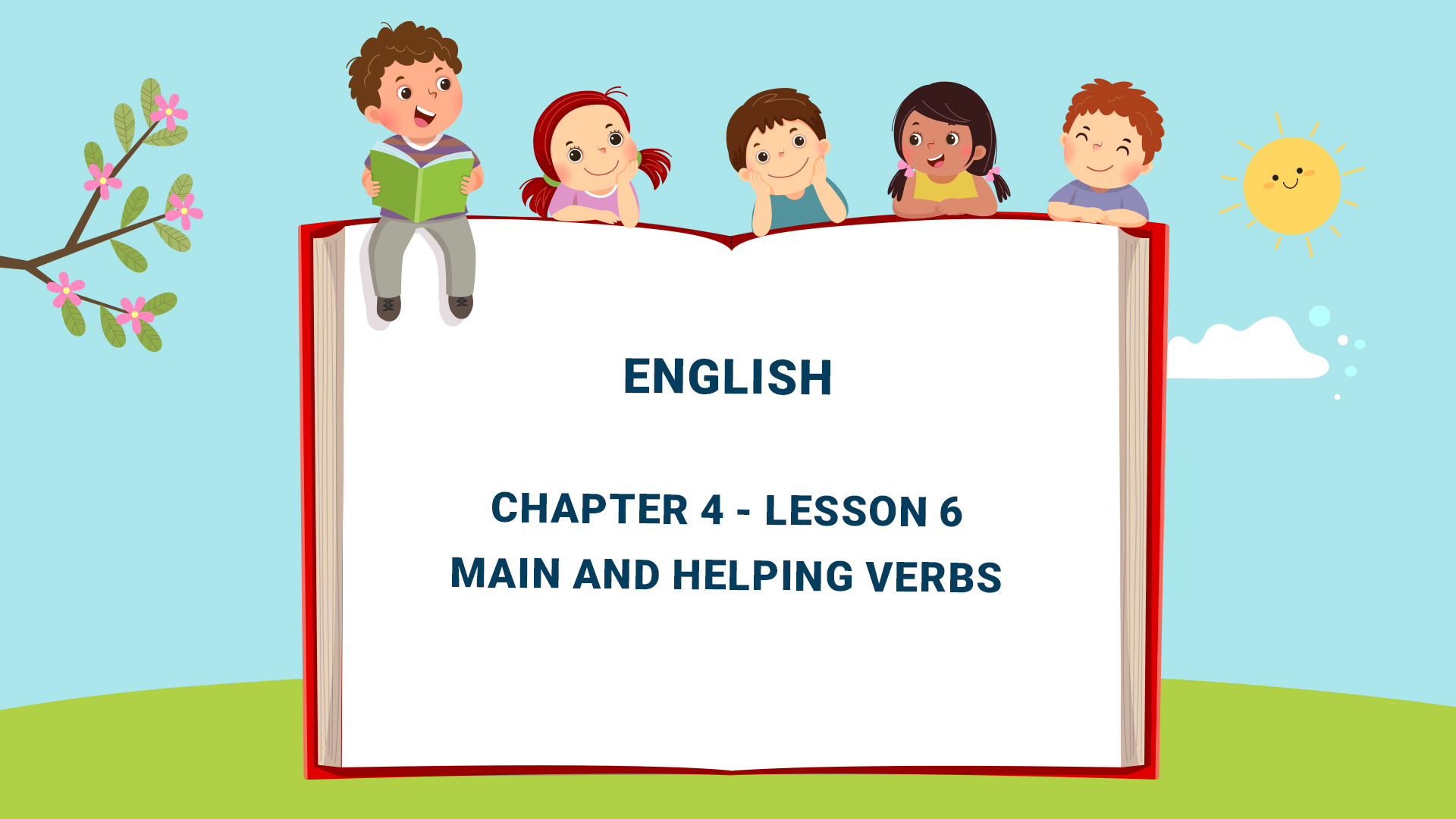 Part One: Grammar: Chapter 4: Verbs - Lesson 6: Main and Helping Verbs